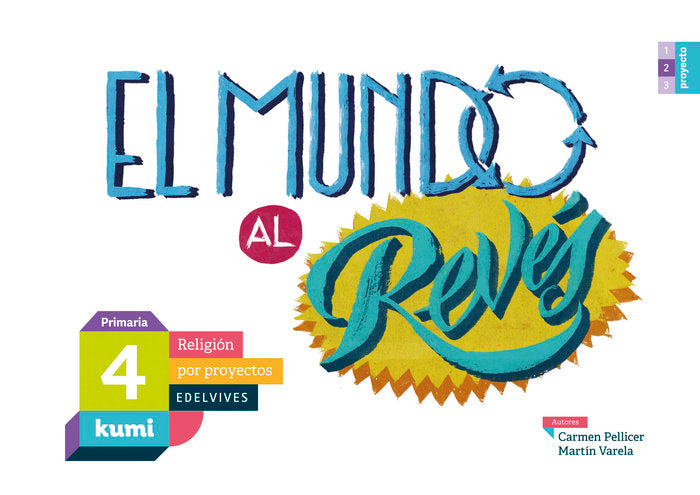 Proyecto Kumi - 4 Primaria : El mundo al revés | Varios autores | 9788414009956 (Edelvives) Imagen principal del producto