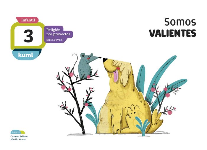 SOMOS VALIENTES 3AÑOS EI 18 KUMI (RELIGION PROYECTOS) | Varios Autores | 9788414015520 (Edelvives) Imagen principal del producto