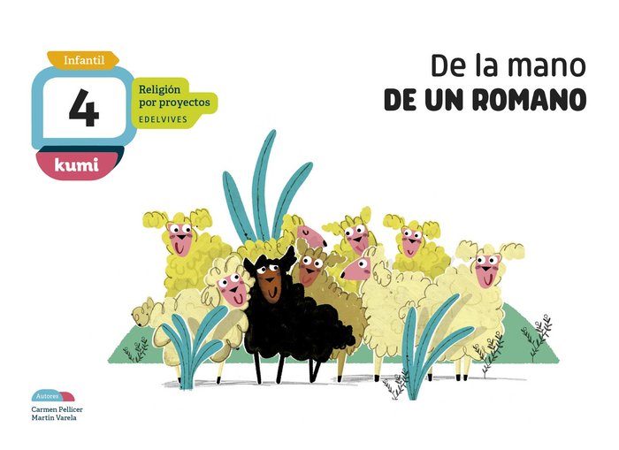 DE MANO DE UN ROMANO 4AÑOS EI 18 KUMI (RELIGION PROYECTOS) | AA,VV | 9788414015582 (Edelvives) Imagen principal del producto