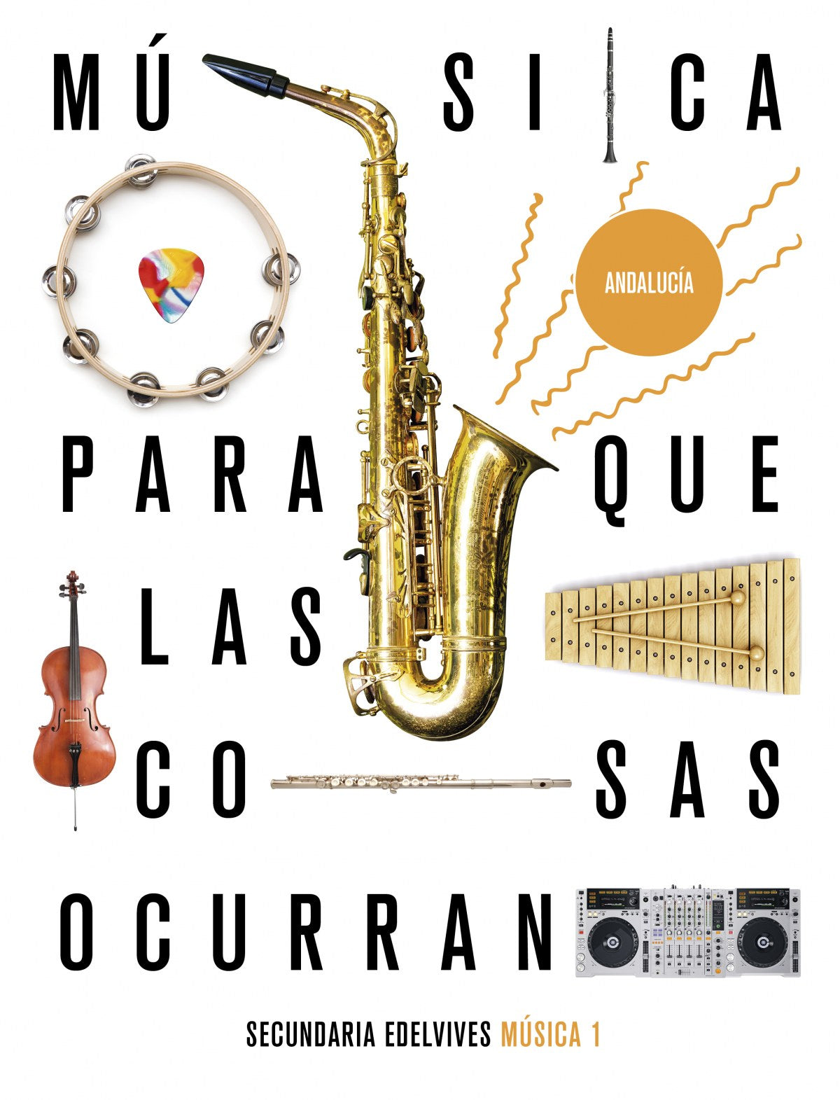 Proyecto: para Que las Cosas Ocurran - Música 1. Ed. Andalucía