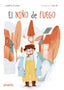 EL NIÑO DE FUEGO | Costas, Ledicia | 9788414317433 (Anaya infantil y juvenil)
