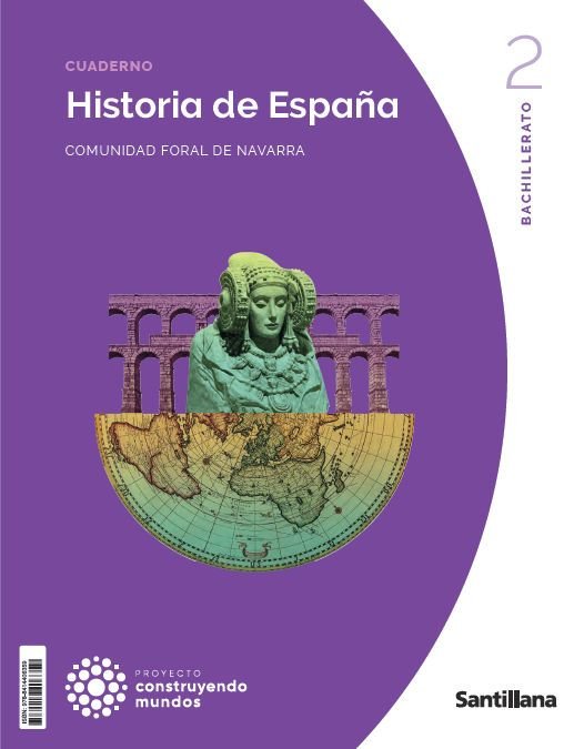 ✅ HISTORIA ESPAÑA 2ºBACH NAVARRA 23 CONSTRUYENDO MUNDOS I AA,VV I SANTILLANA I 9788414406359