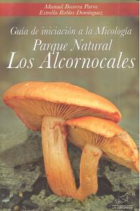 GUIA INICIACION MICOLOGIA PARQUE NATURAL LOS ALCORNOCALES - 9788415030508 Imagen principal del producto