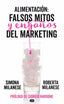ALIMENTACION FALSOS MITOS Y ENGAÑOS DEL MARKETING - 9788415132219