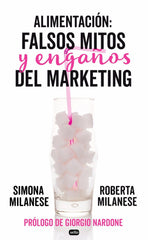 ALIMENTACION FALSOS MITOS Y ENGAÑOS DEL MARKETING - 9788415132219
