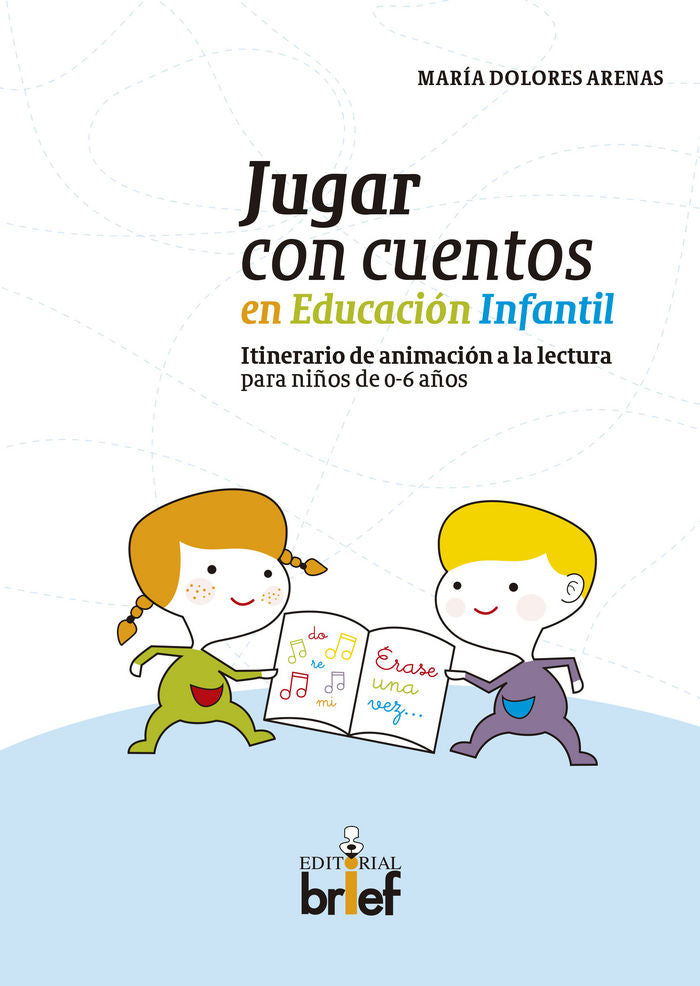 JUGAR CON CUENTOS EN EDUCACION INFANTIL | ARENAS HERNANDEZ, MARIA DOLORES | BRIEF | 9788415204534