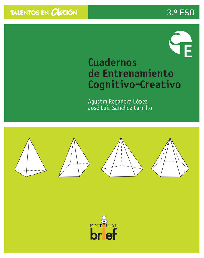 CUADERNO DE ENTRENAMIENTO COGNITIVO-CREATIVO (3,º ESO) | REGADERA LOPEZ, AGUSTIN/SANCHEZ CARRILLO | BRIEF | 9788415204695