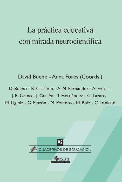 PRACTICA EDUCATIVA CON MIRADA NEUROCIENTIFICA,LA | BUENO,DAVID/FORES,ANNA | HORSORI | 9788415212997 Imagen principal del producto
