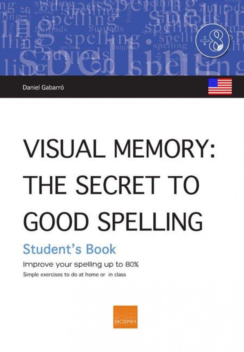 Visual Memory: The Secret to Good Spelling. Student's Book (USA): Improve your spelling up to 80%