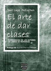 ARTE DE DAR CLASE | SANTIAGO PETSCHEN | PLAZA VALDES EDITORIAL | 9788415271796