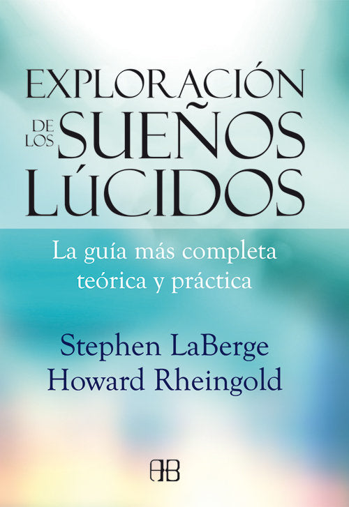 EXPLORACION DE LOS SUEÑOS LUCIDOS I Laberge,Stephen/Rheingold,Howard I Arkano Books I 9788415292142 Imagen principal del producto