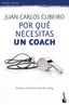 POR QUE NECESITAS UN COACH | CUBEIRO,JUA NCARLOS | BOOKET | 9788415320715