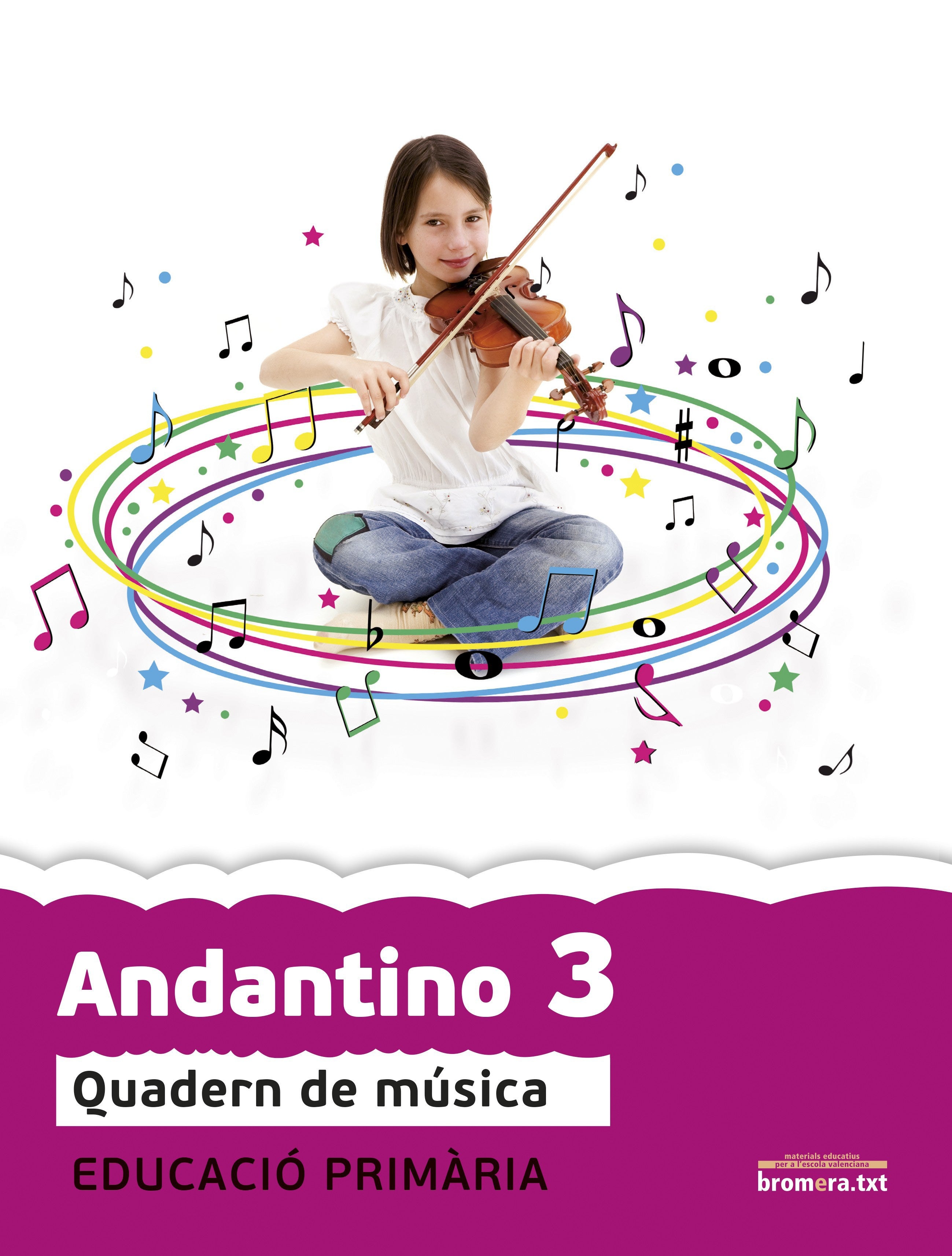 Andantino 3. Projecte Far: Música. Segon cicle de primària 1r curs. Aa. Vv. (Edicions Bromera, S.L.) 9788415390831 Imagen principal del producto