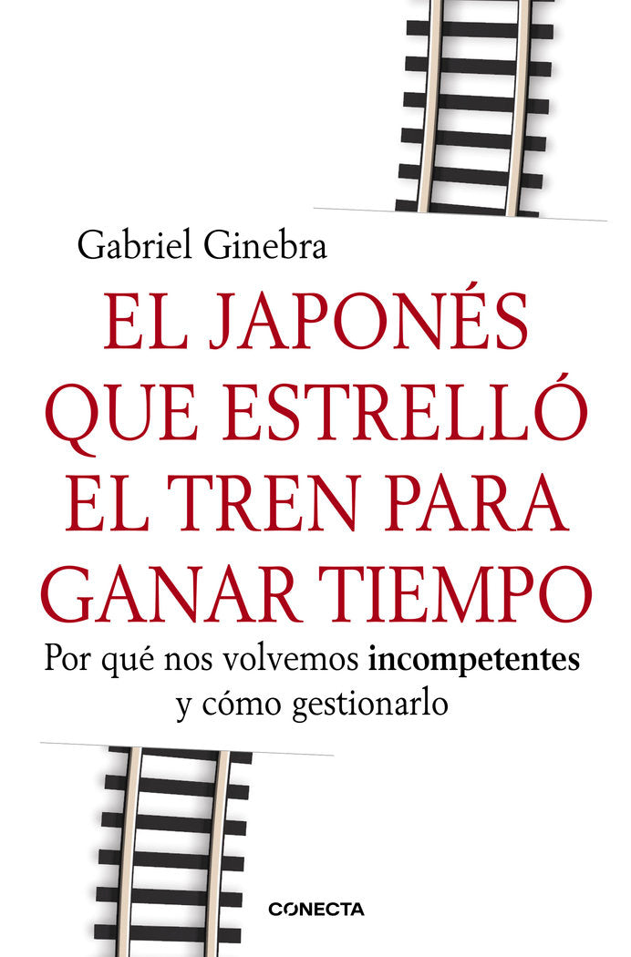 JAPONES QUE ESTRELLO EL TREN PARA GANAR TIEMPO | GINEBRA,GABRIEL | CONECTA | 9788415431190 Imagen principal del producto