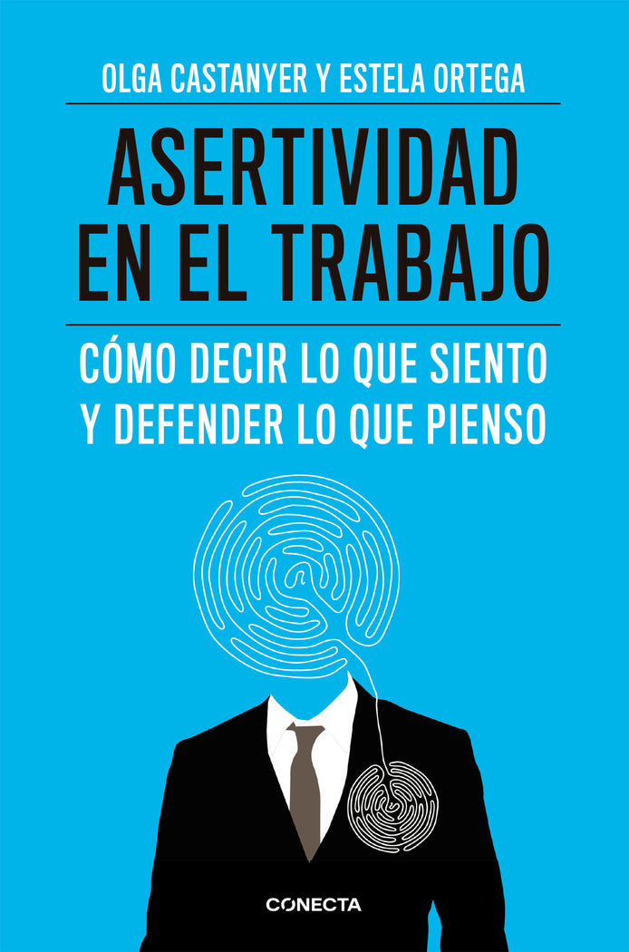 ASERTIVIDAD EN EL TRABAJO | CASTANYER,OLGA/ORTEGA,ESTELA | CONECTA | 9788415431558