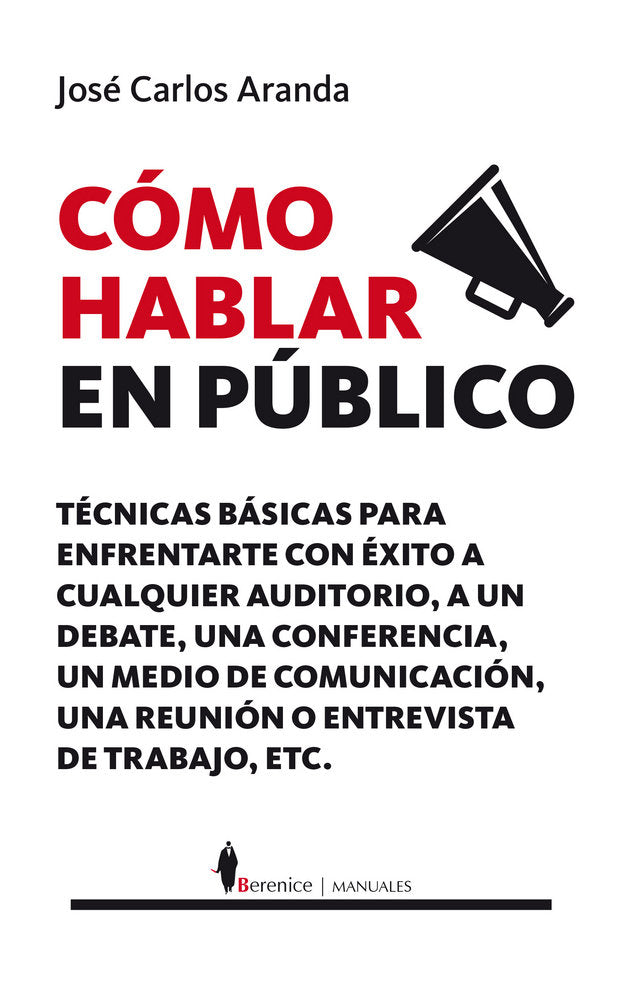 COMO HABLAR EN PUBLICO | ARANDA,JOSE CARLOS | BERENICE | 9788415441786 Imagen principal del producto