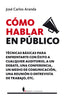 COMO HABLAR EN PUBLICO | ARANDA,JOSE CARLOS | BERENICE | 9788415441786