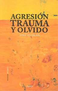 AGRESION TRAUMA Y OLVIDO | GUIMON,JOSE | ENEIDA | 9788415458296 Imagen principal del producto