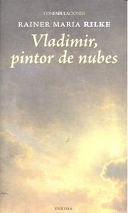 VLADIMIR PINTOR DE NUBES | Rilke, Rainer Maria | 9788415458876 (Eneida) Imagen principal del producto