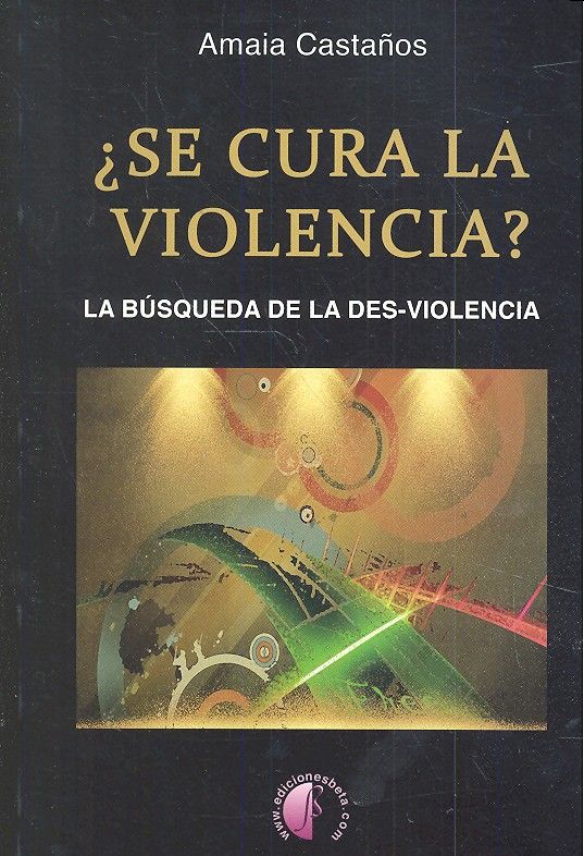 SE CURA LA VIOLENCIA LA BUSQUEDA DE LA DESVIOLENCIA - 9788415495970 Imagen principal del producto