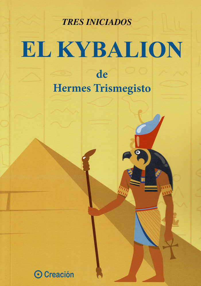 EL KYBALION DE HERMES TRISMEGESTRO I Tres Iniciados I Creacion Editorial I 9788415676799 Imagen principal del producto
