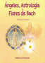 ANGELES ASTROLOGIA Y FLORES DE BACH - 9788415676843