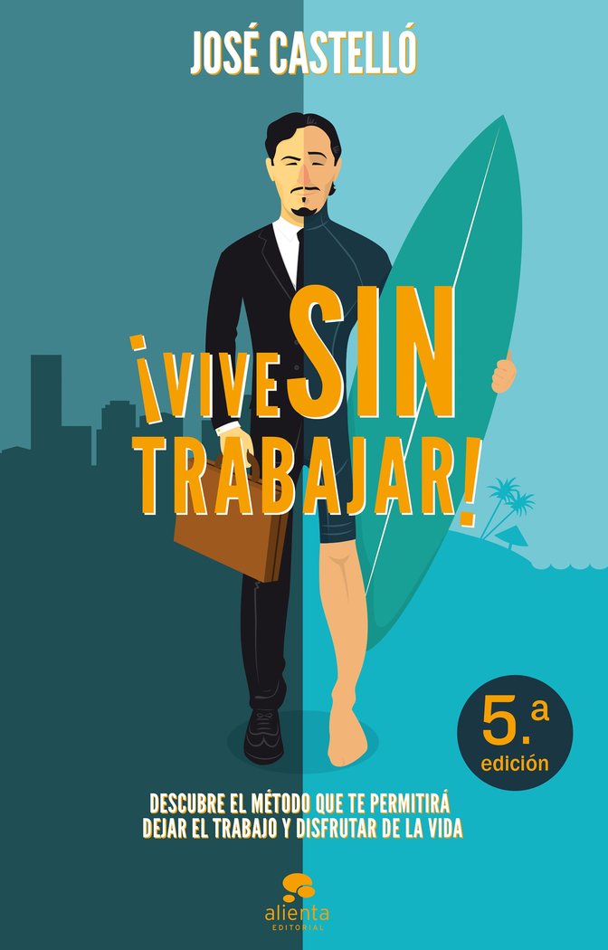 VIVE SIN TRABAJAR | CASTELLO,JOSE | ALIENTA EDITORIAL | 9788415678397