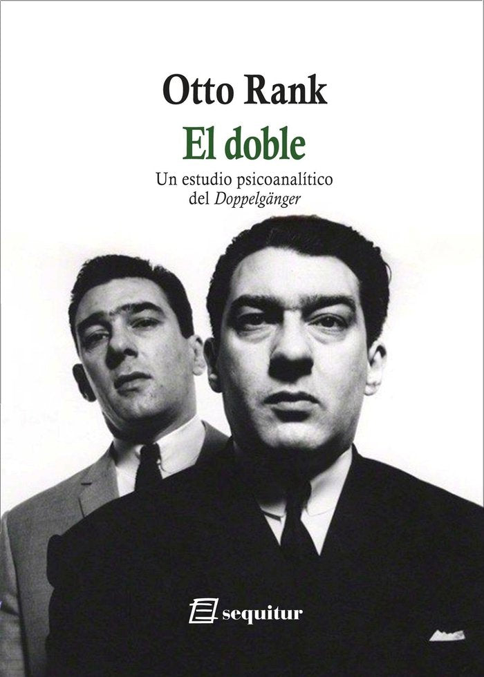 DOBLE EL UN ESTUDIO PSICOANALITICO DEL DOPPELGANGER | RANK,OTTO | SEQUITUR | 9788415707875