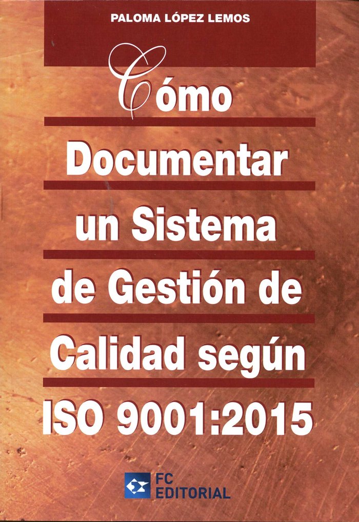 COMO DOCUMENTAR UN SISTEMA DE GESTION CALIDAD ISO 90012015 - 9788415781639