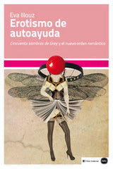 EROTISMO DE AUTOAYUDA | ILLOUZ,EVA | KATZ EDITORES | 9788415917120