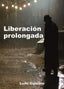 LIBERACION PROLONGADA - 9788415918349