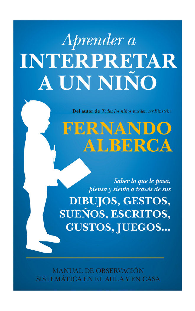 APRENDER A INTERPRETAR A UN NIÑO | ALBERCA DE CASTRO,FERNANDO | TORO MITICO | 9788415943525