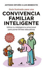 GUIA ILUSTRADA PARA UNA CONVIVENCIA FAMILIAR INTELIGENTE - 9788415943877