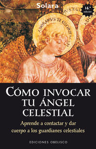 COMO INVOCAR A TU ANGEL CELESTIAL NE I Solara I Obelisco I 9788415968795 Imagen principal del producto