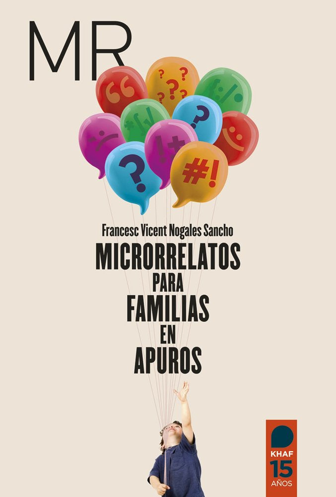 MICRORRELATOS PARA FAMILIAS EN APUROS | NOGALES SANCHO, FRANCESC VICENT | KHAF LAUDE | 9788415995760