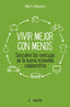 VIVIR MEJOR CON MENOS - 9788416029129