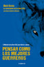 PENSAR COMO LOS MEJORES GUERREROS - 9788416029235