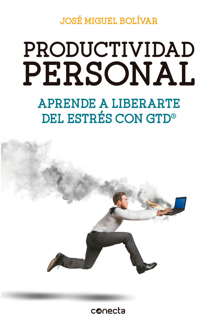 PRODUCTIVIDAD PERSONAL | BOLIVAR,JOSE MIGUEL | CONECTA | 9788416029341