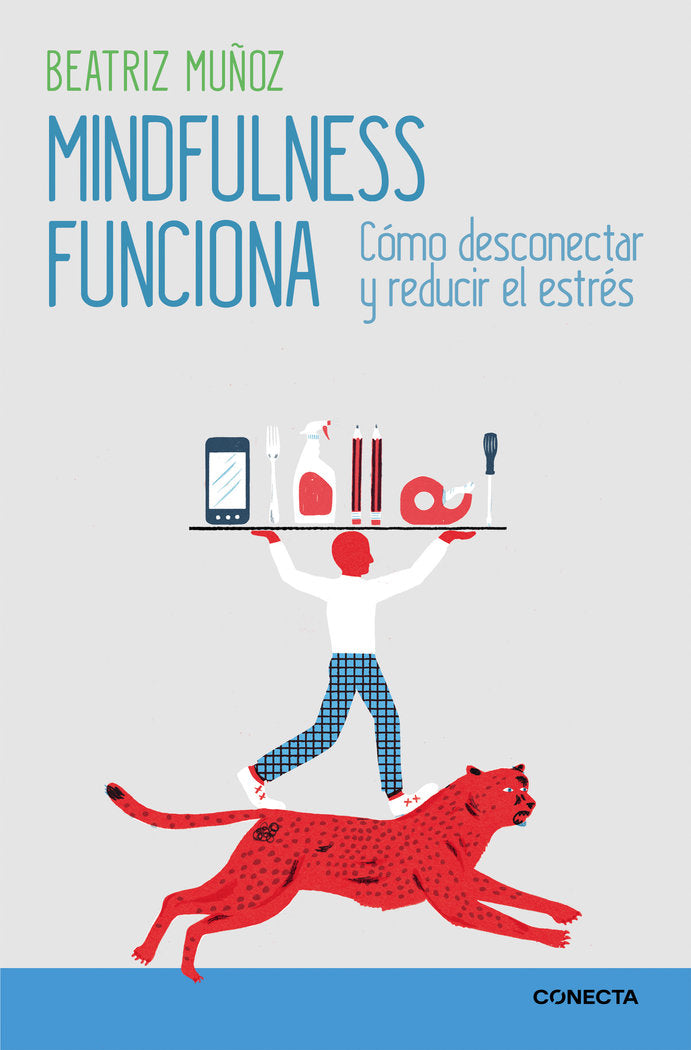 MINDFULNESS FUNCIONA | MUÑOZ ALVAREZ,BEATRIZ | CONECTA | 9788416029426