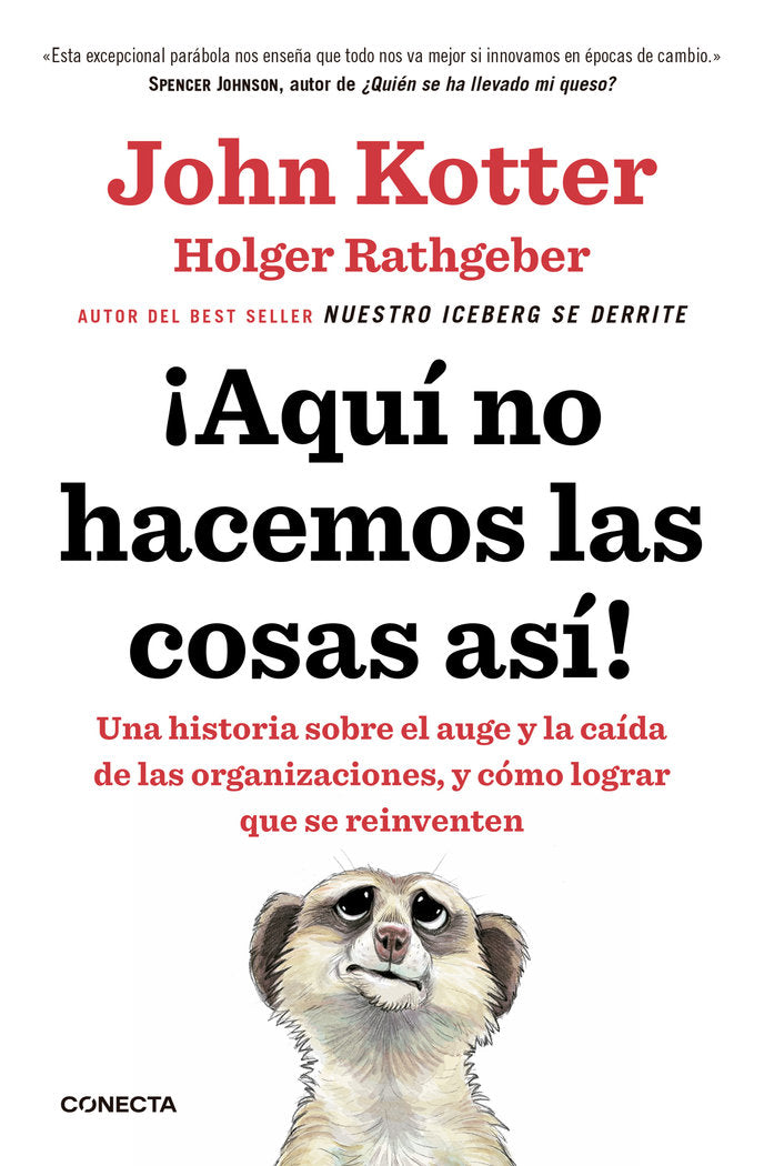 AQUI NO HACEMOS LAS COSAS ASI | KOTTER,JOHN/RATHGEBER,HOLGER | CONECTA | 9788416029884 Imagen principal del producto