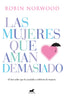 MUJERES QUE AMAN DEMASIADOLAS - 9788416076345