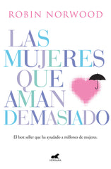 MUJERES QUE AMAN DEMASIADO,LAS | NORWOOD,ROBIN | JAVIER VERGARA | 9788416076345