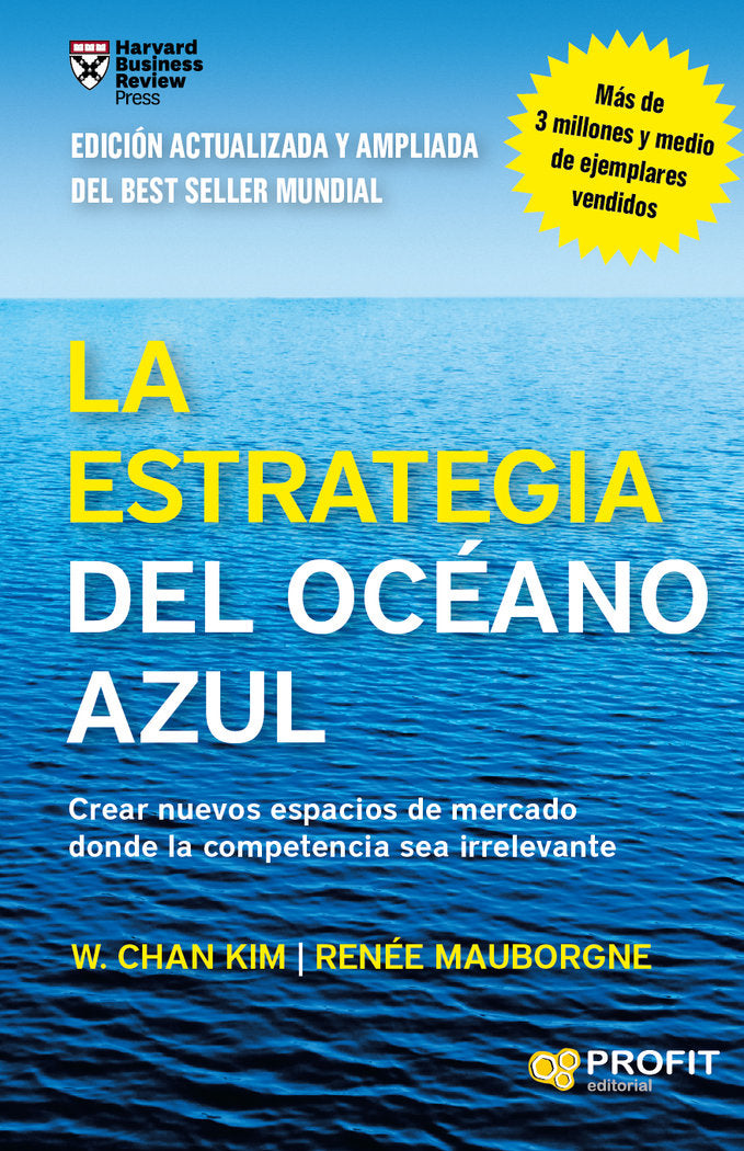 ESTRATEGIA DEL OCEANO AZUL,LA | KIM, W, CHAN/MAUBORGNE, RENEE | PROFIT EDITORIAL | 9788416115891