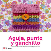 MANUALIDADES SENCILLAS. AGUJA, PUNTO Y GANCHILLO I Varios autores I BLUME (Naturart) I 9788416138036
