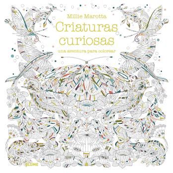 CRIATURAS CURIOSAS I Marotta, Millie I BLUME (Naturart) I 9788416138906
