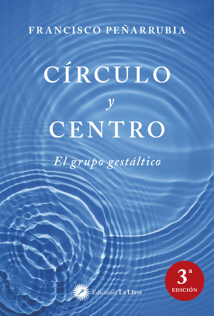 CIRCULO Y CENTRO | PEÑARRUBIA,FRANCISCO | EDICIONES LA LLAVE | 9788416145003