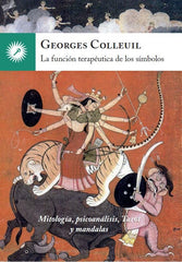 FUNCION TERAPEUTICA DE LOS SIMBOLOS,LA | COLLEUIL,GEORGES | EDICIONES LA LLAVE | 9788416145188