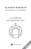 PEREZA PSICOESPIRITUAL,LA | NARANJO,CLAUDIO | EDICIONES LA LLAVE | 9788416145508
