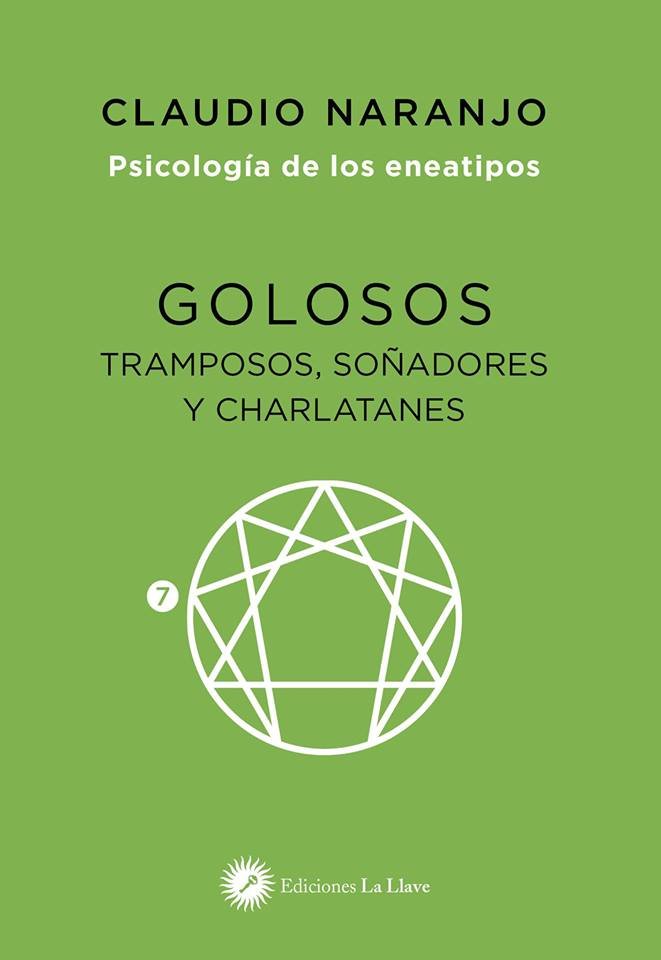 GOLOSOS TRAMPOSOS SOÑADORES Y CHARLATANES | NARANJO,CLAUDIO | EDICIONES LA LLAVE | 9788416145584