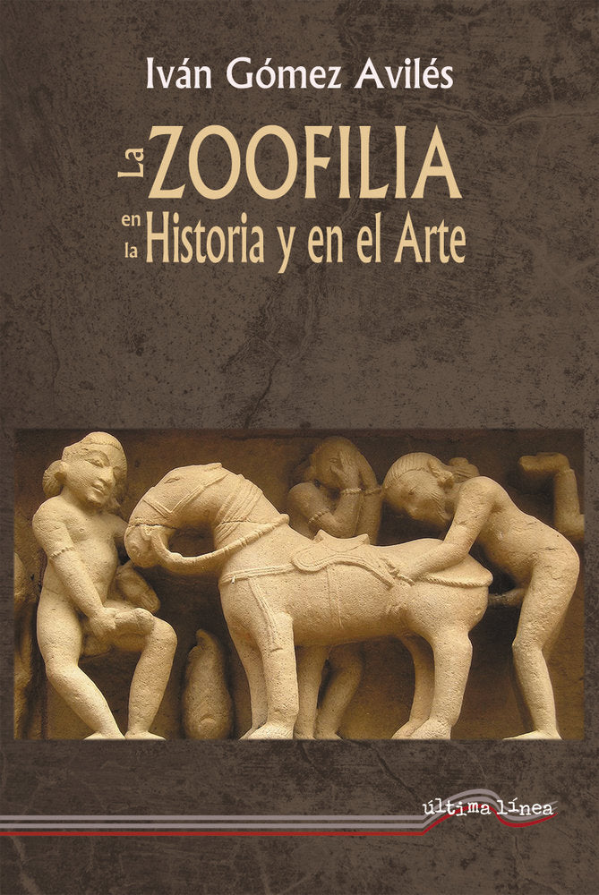 LA ZOOFILIA EN LA HISTORIA Y EN EL ARTE | GOMEZ AVILES, IVAN | ULTIMA LINEA | 9788416159307